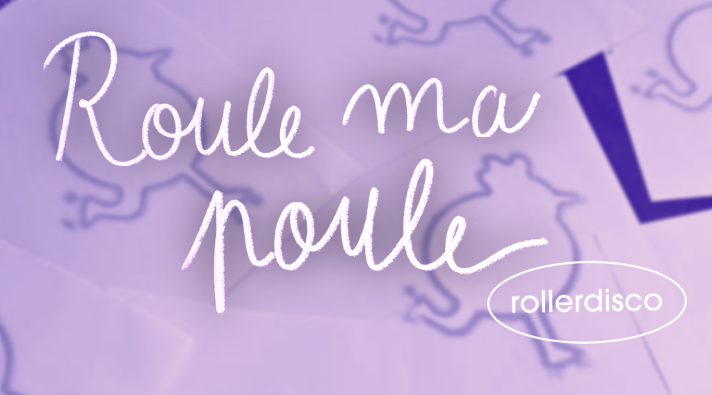 Roule ma poule ! rollerdisco